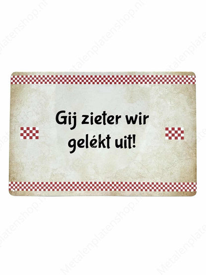 Brabantse Teksten - You see we leaked out! - Metal Wall Sign