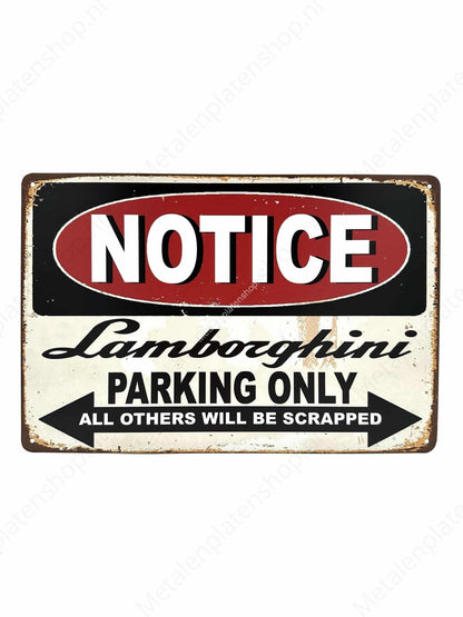 Lamborghini Parking Only - All others will be scrapped - Parking - Metal Wall Sign
