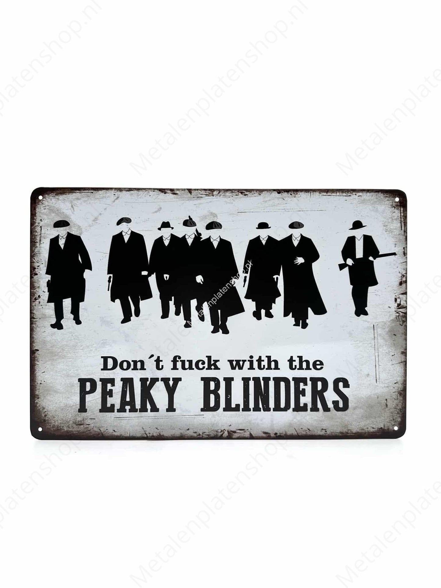 Dont F*ck with the Peaky Blinders - Metal Wall Sign