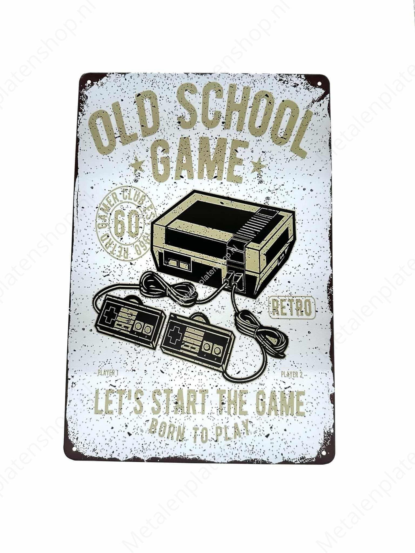 Old School Game - Lets start the game - Born to play - Metalen Wandbord