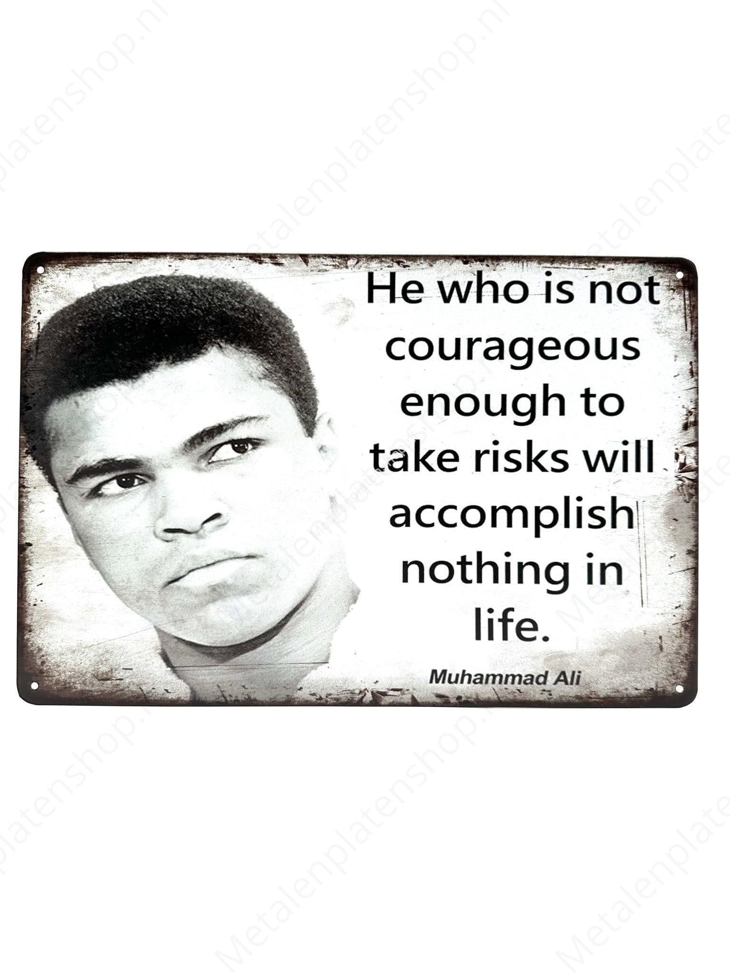 He who is not courageous enough to take risks will accomplish nothing in life. - Metalen Wandbord