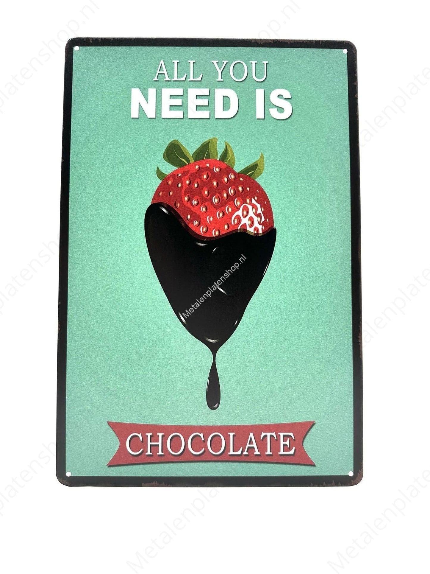 All you need is chocolate - Metal Wall Sign