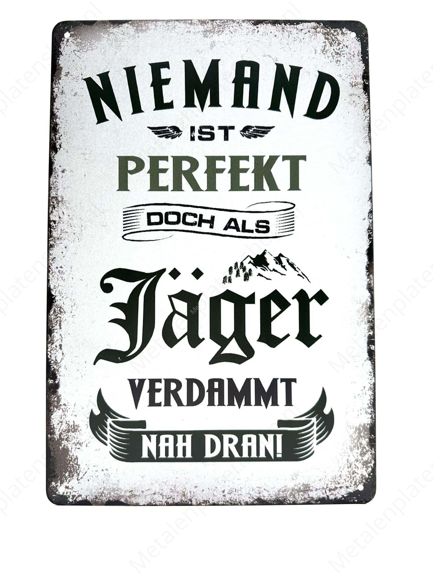 No one is perfect But if Jäger verdammt nah dran! - Deutsch - Metal Wall Sign