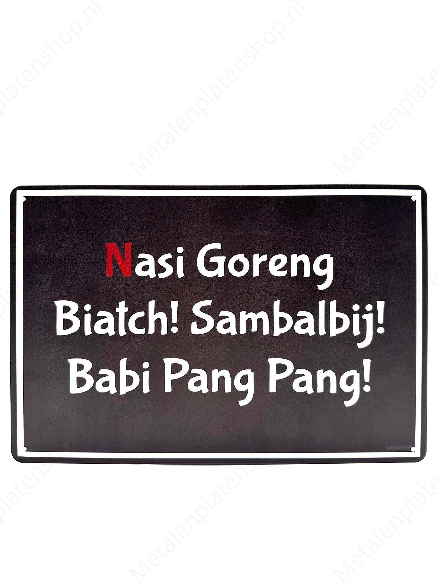 Nasi Goreng Biatch! Sambalbij! Babi Bang Bang! - Metal Wall Sign