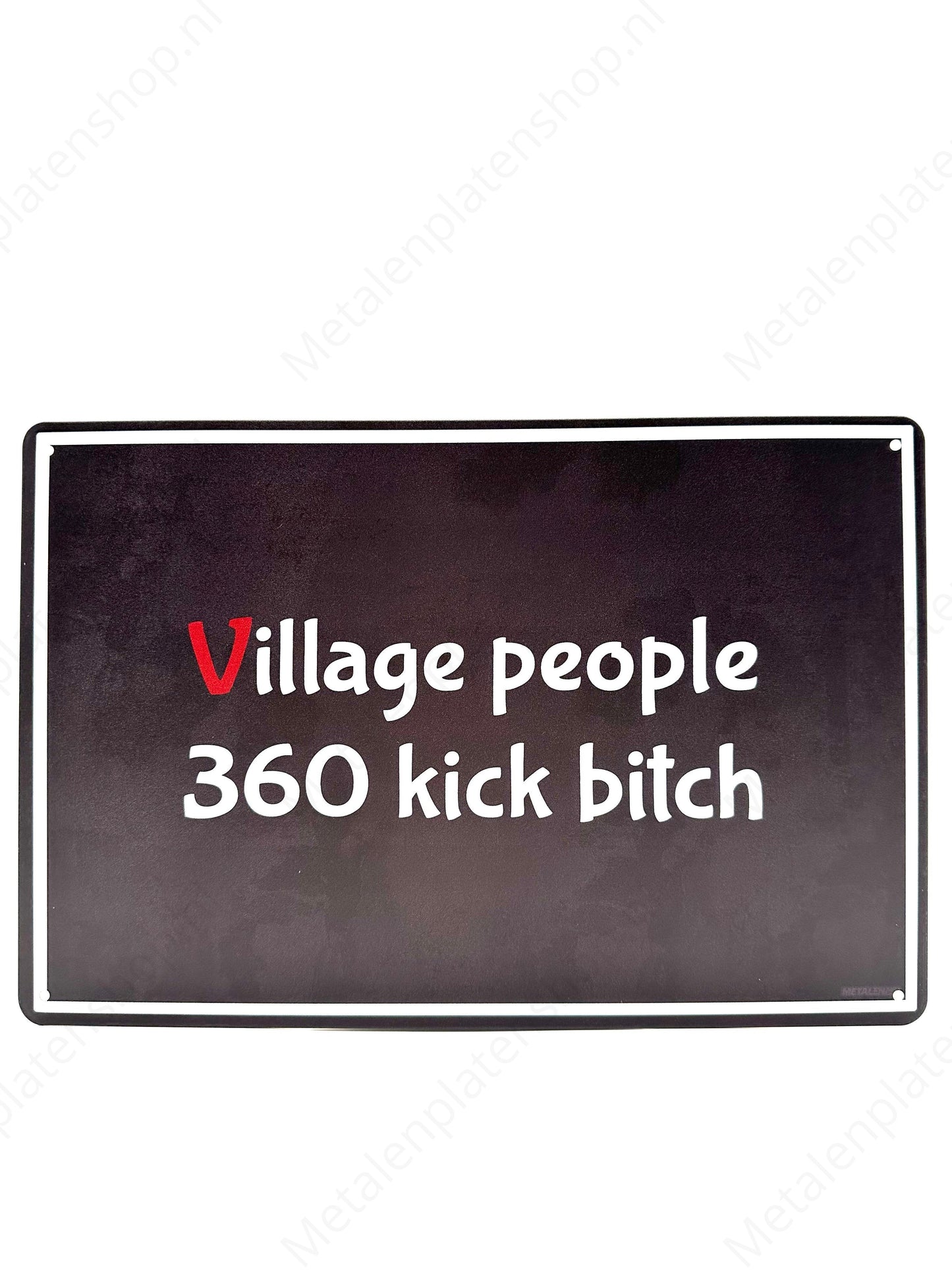 Village people 360 kick bitch - Metal Wall Sign