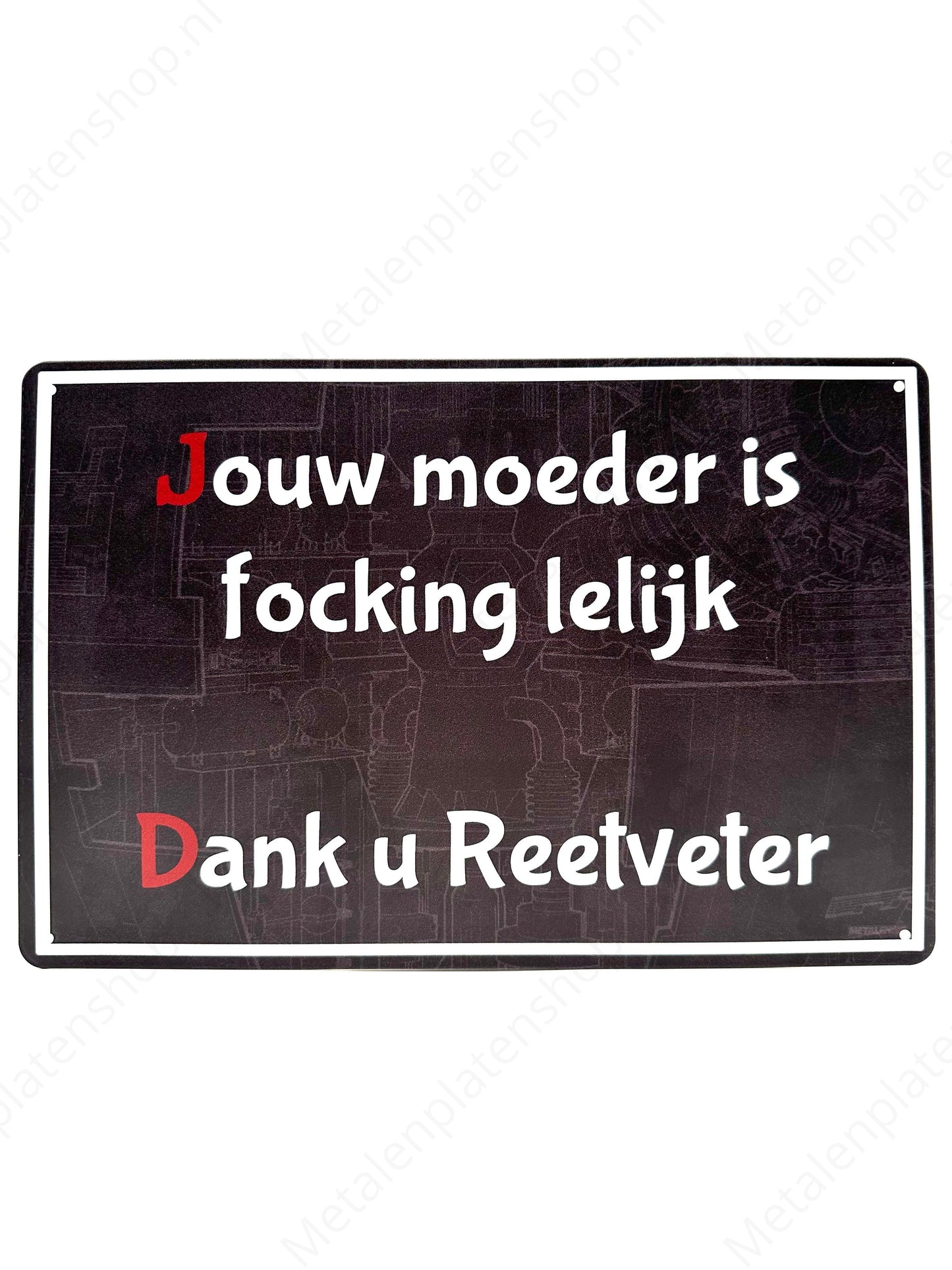 Your mother is focking ugly - Metal Wall Sign