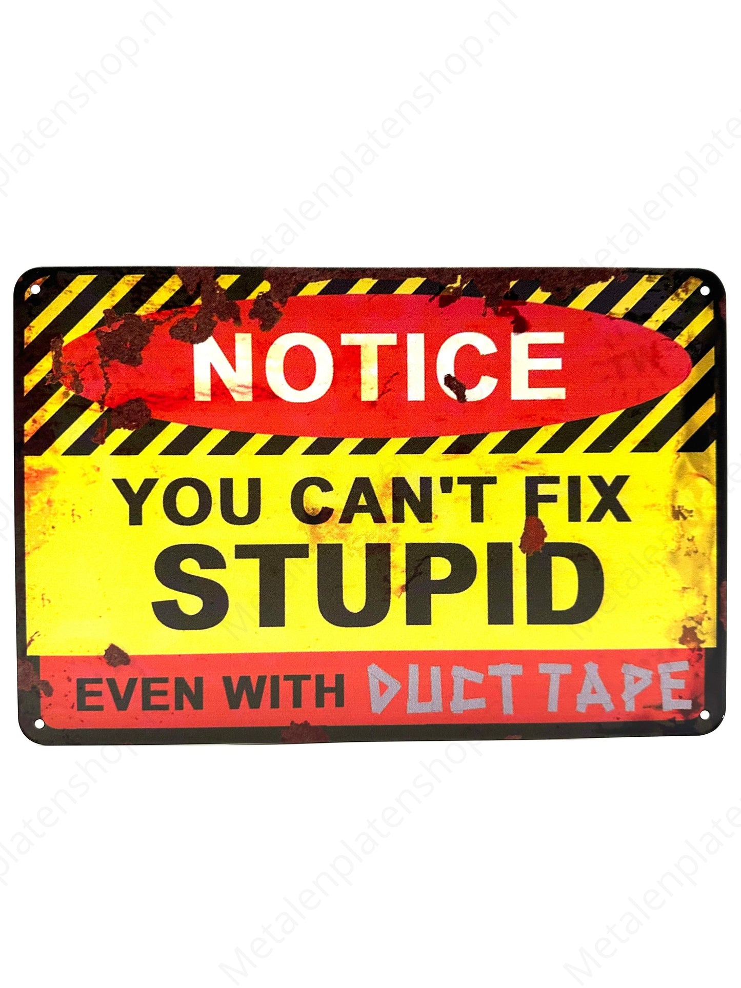 NOTICE - You can't fix stupid - Even with duct tape - Metalen Wandbord