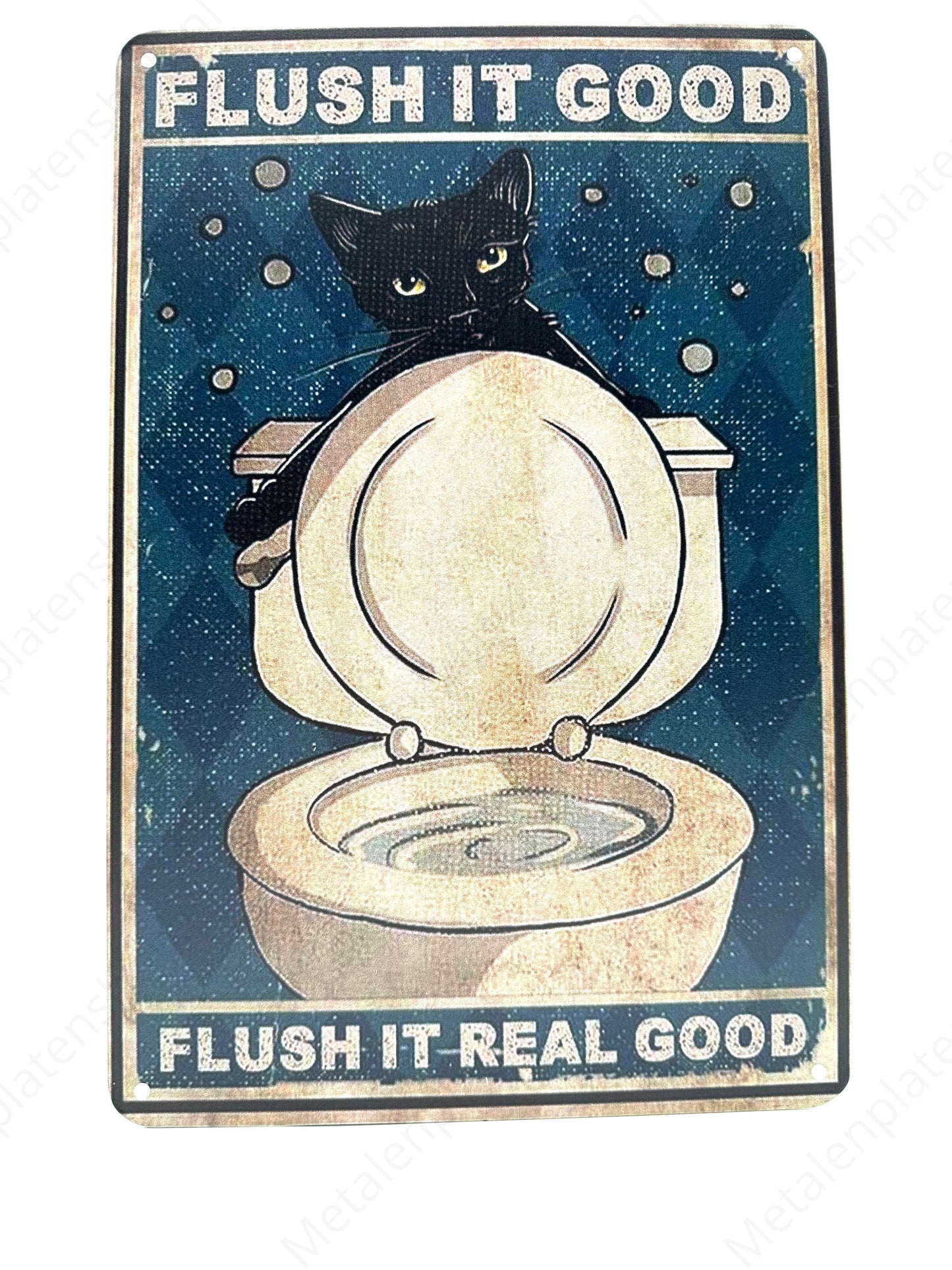 Flush it good - Flush it real good - Metal Wall Sign