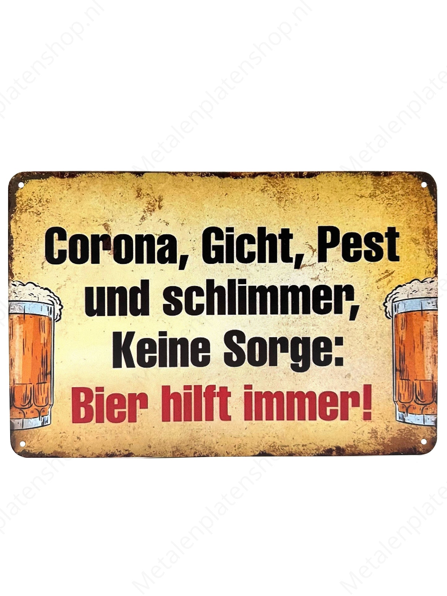 Corona, Gicht, Pest und schlimmer, Keine Sorge: Beer always ends! - Metal Wall Sign