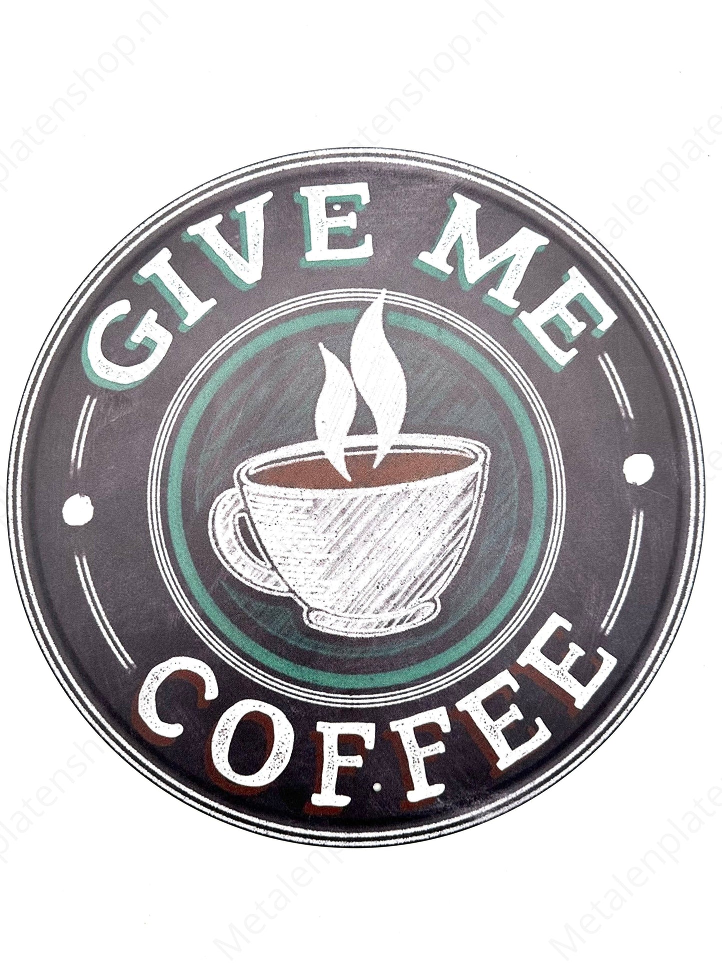 Give Me Coffee - Round - Metal Wall Sign