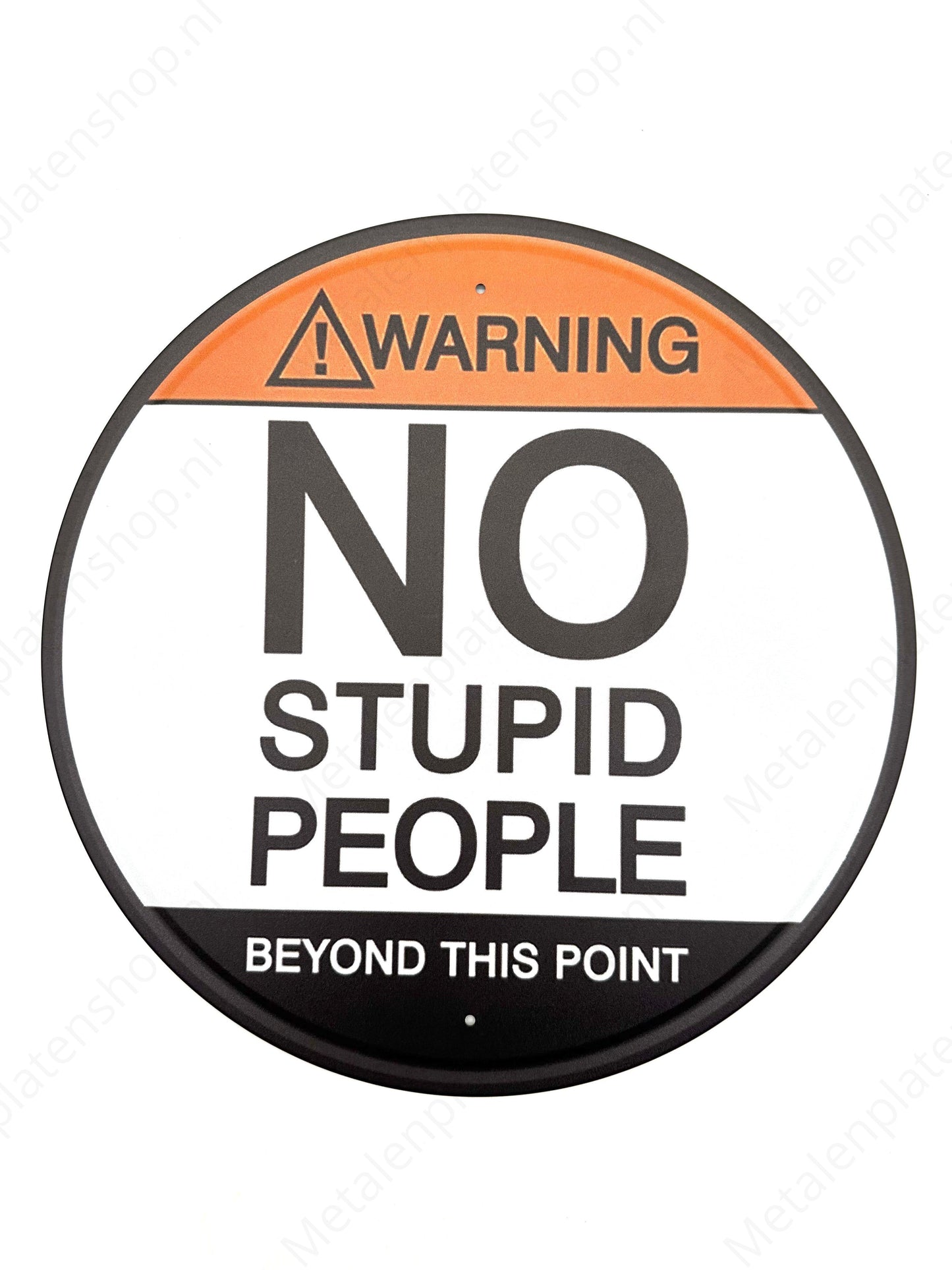 No Stupid People - Round - Metal Wall Sign