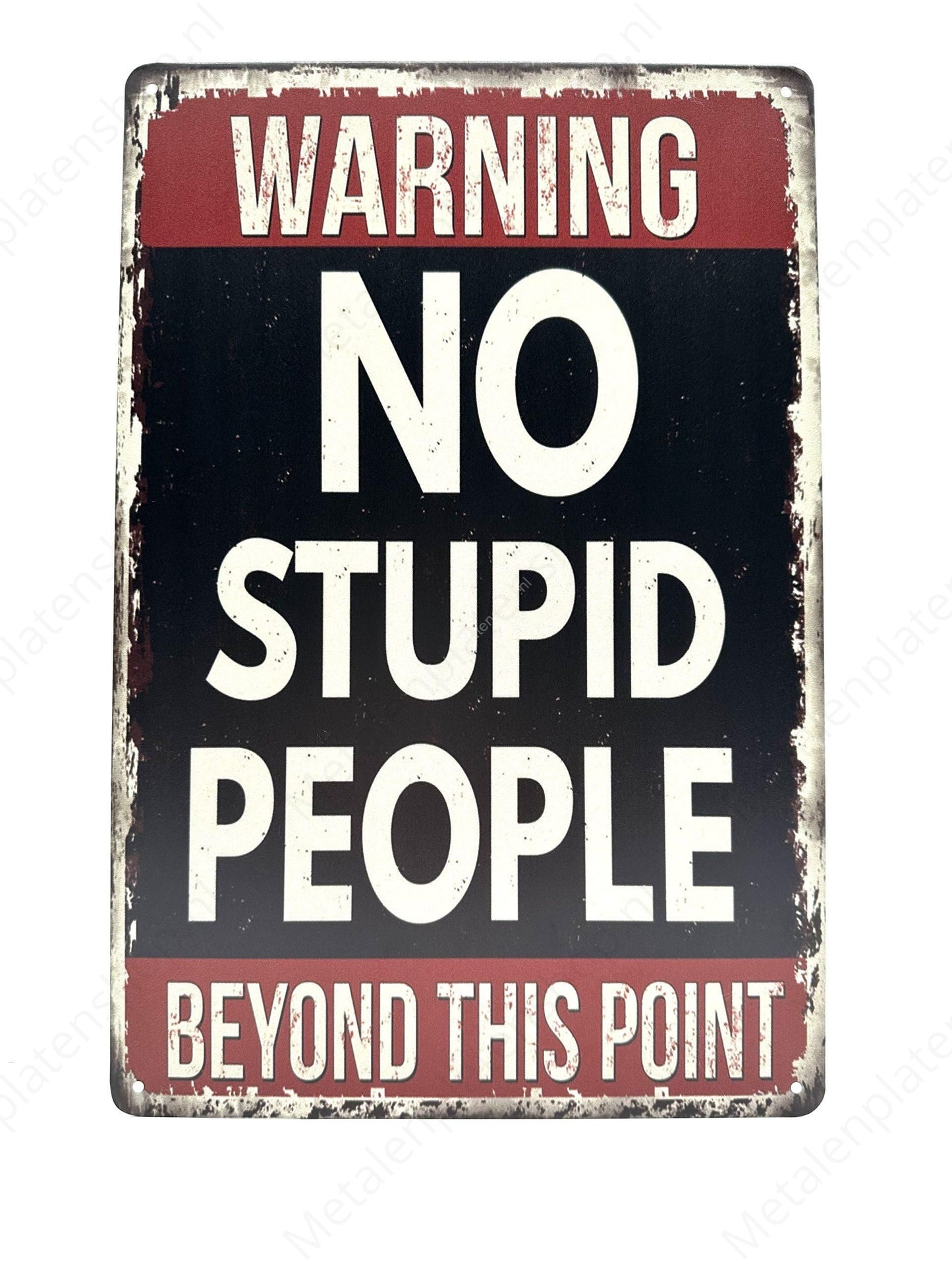 Warning - No Stupid People - Beyond this Point - Metalen Wandbord