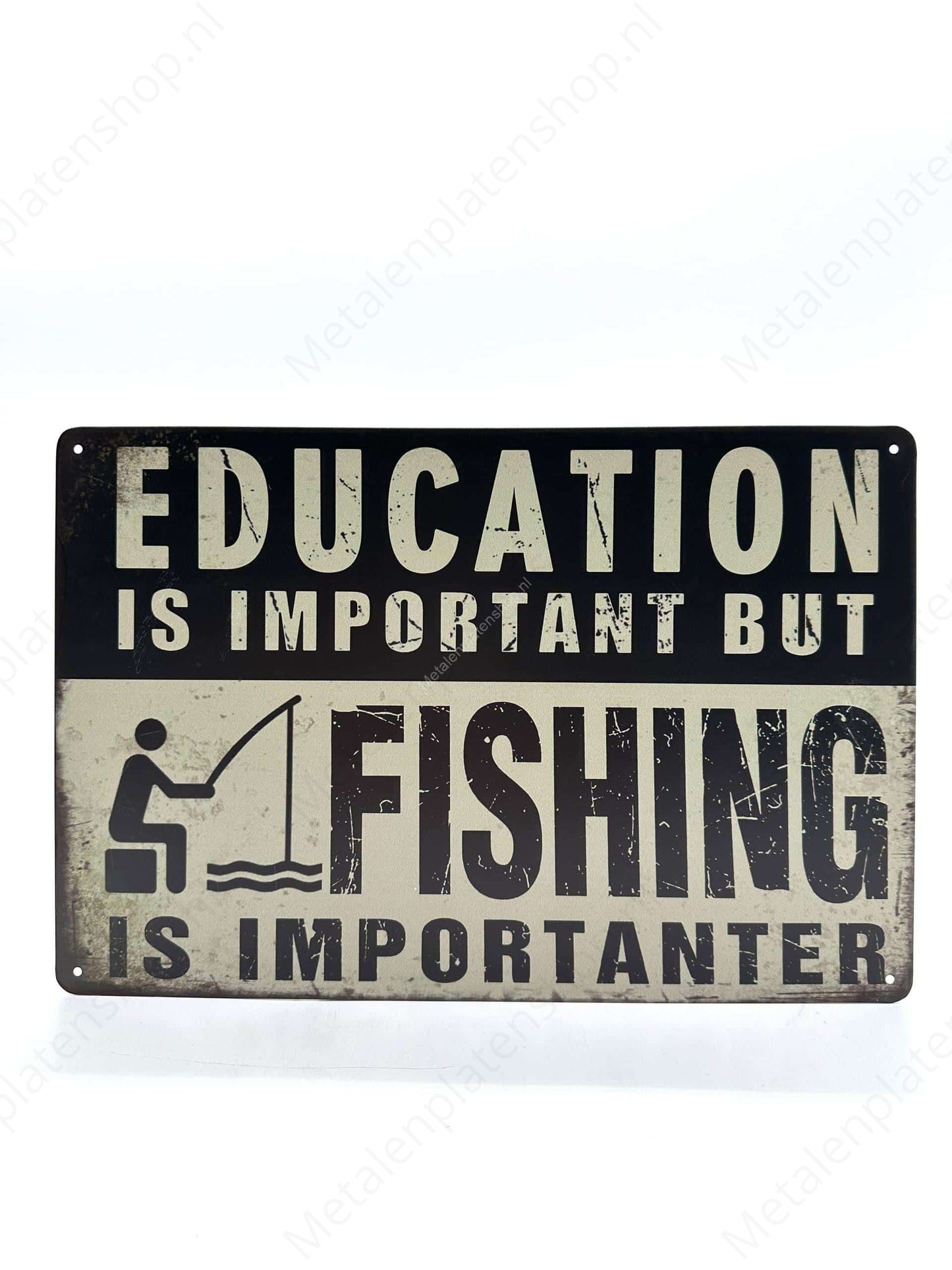 Education is important but fishing is importanter - Metalen Wandbord