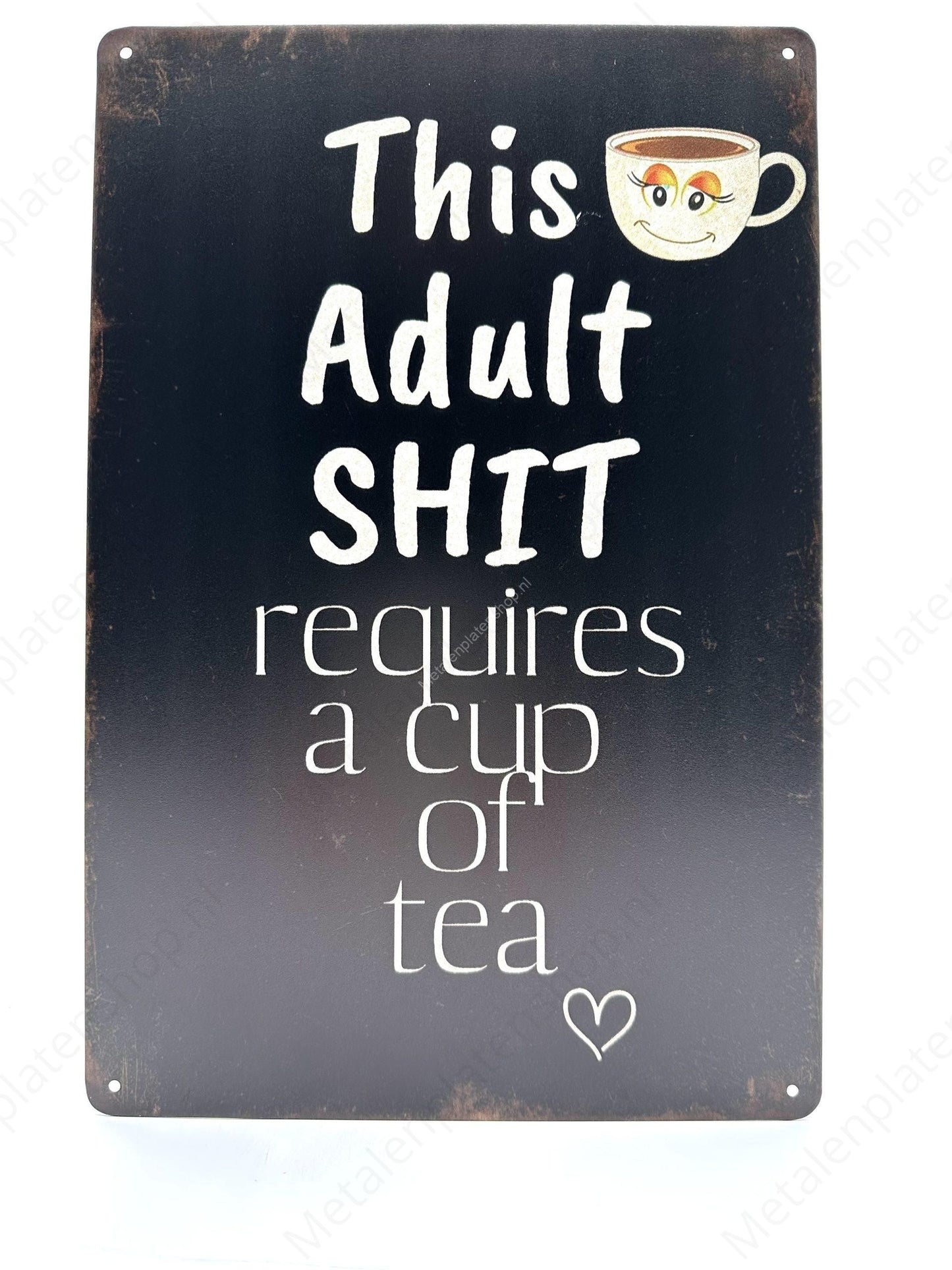 This adult sh*t cup of tea - Metal Wall Sign
