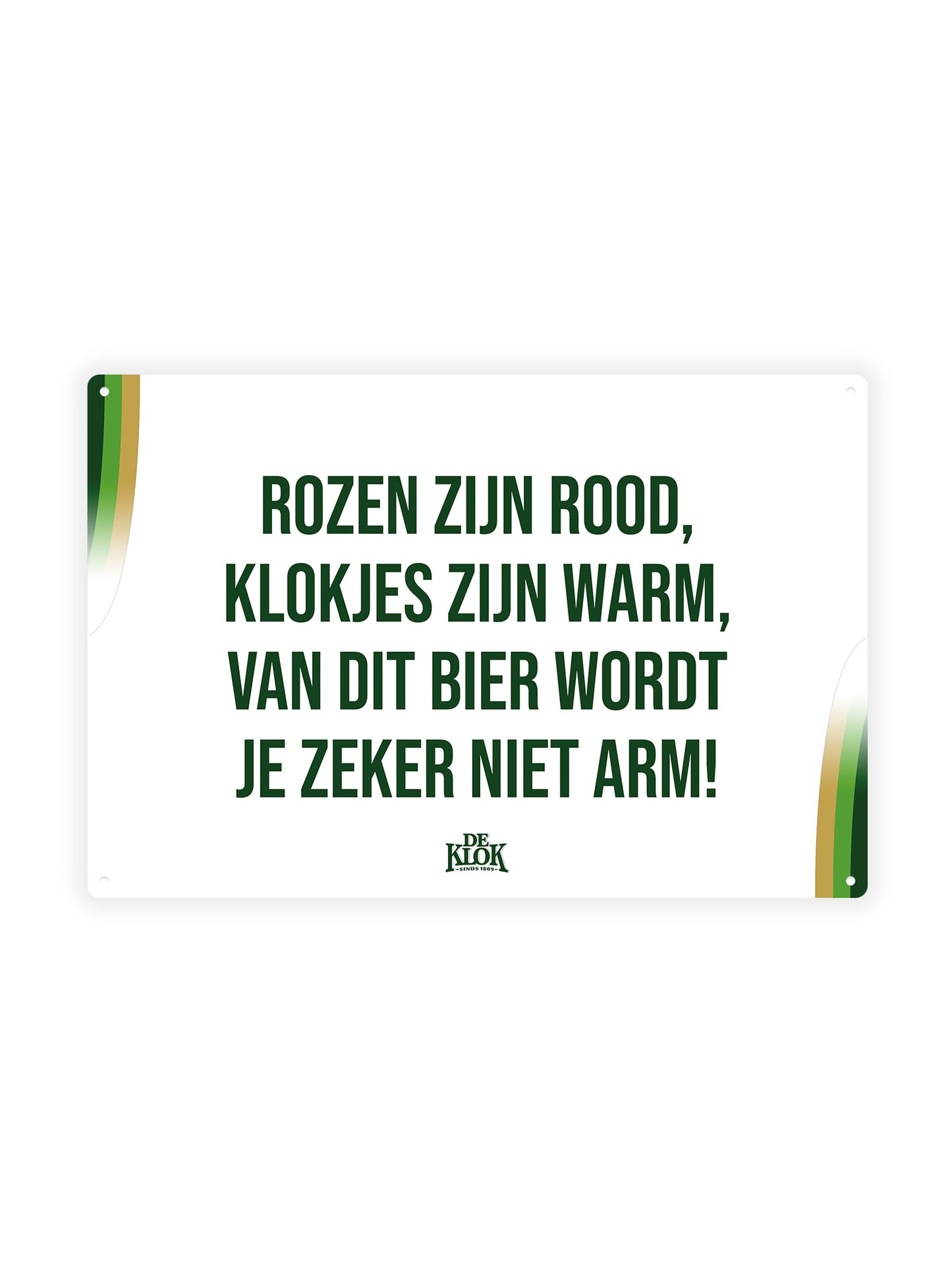 Roses are red, bells are warm, this beer will certainly not make you poor - De Klok - Metal Wall Sign