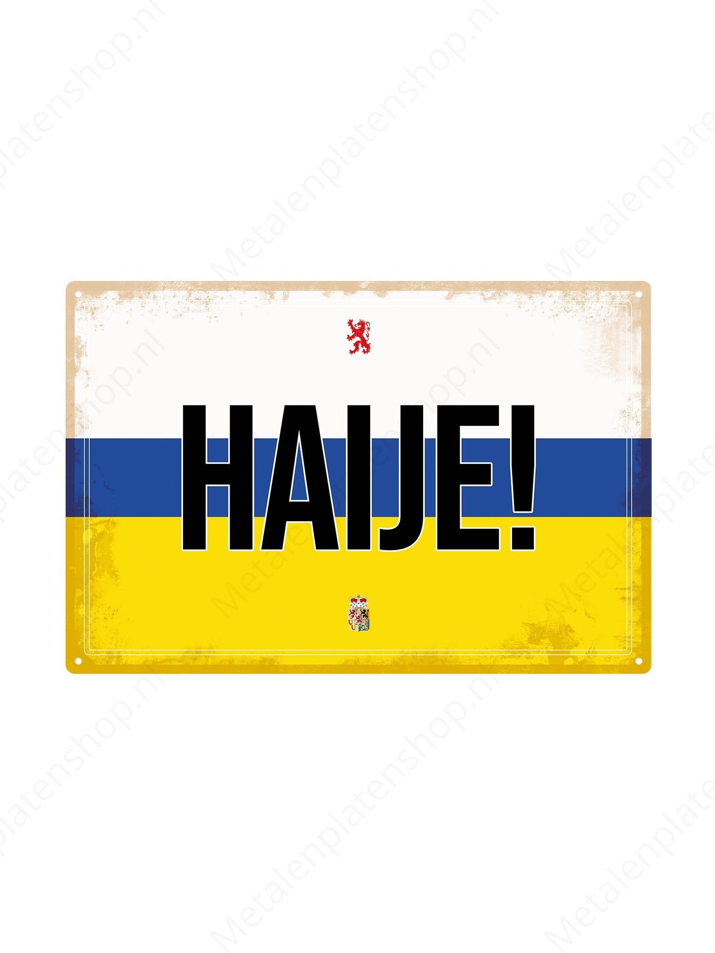 HAIJE! - Limburg Texts - Metal Wall Sign 
