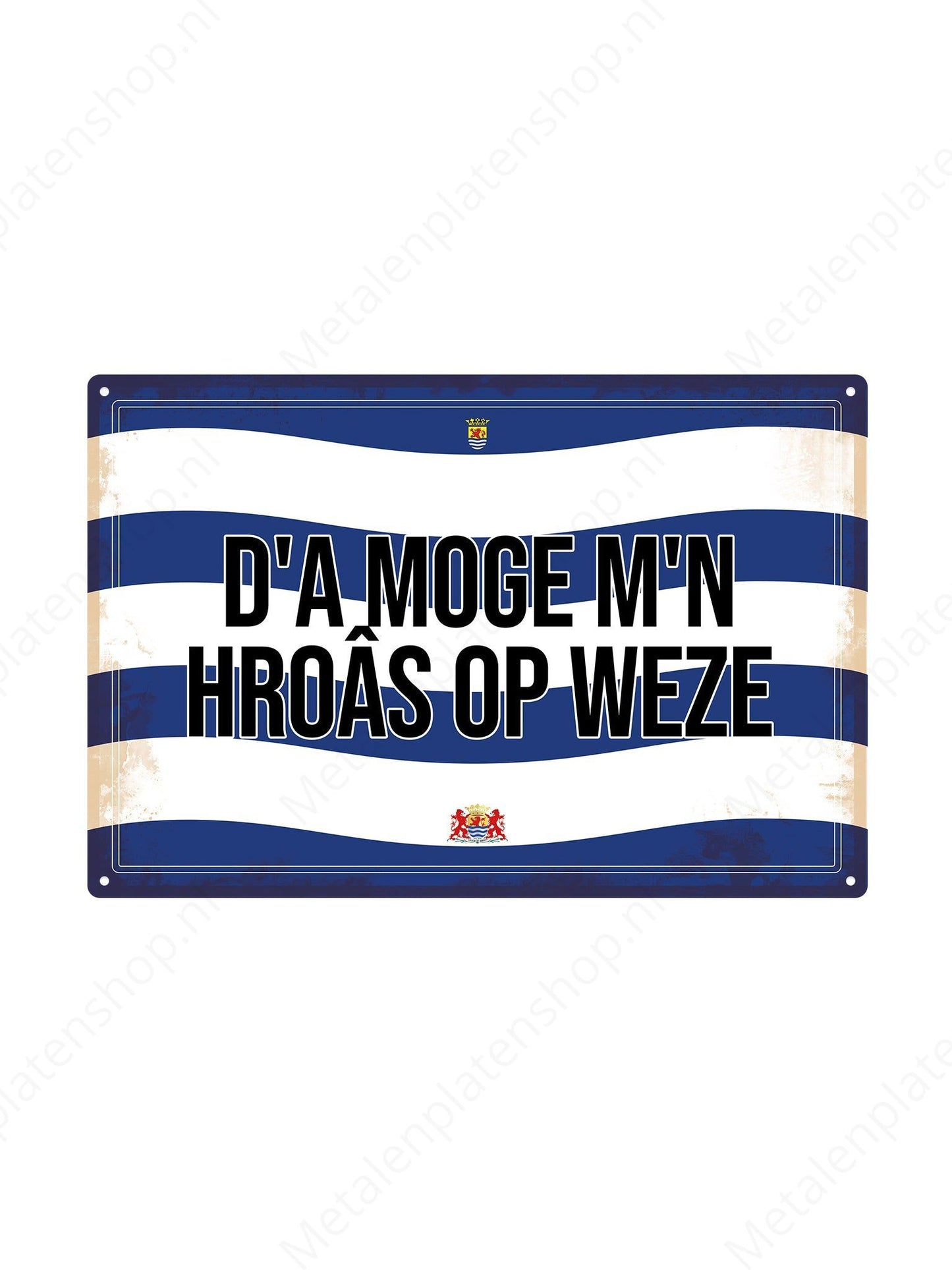 That may be my motto - Zeeland Texts - Metal Wall Sign