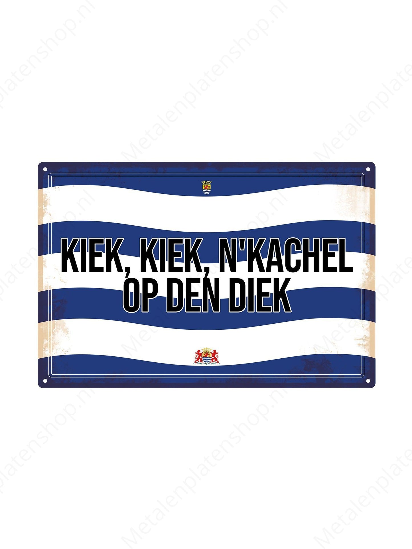 Peek, peek, a stove on the dike - Zeeland Texts - Metal Wall Sign 