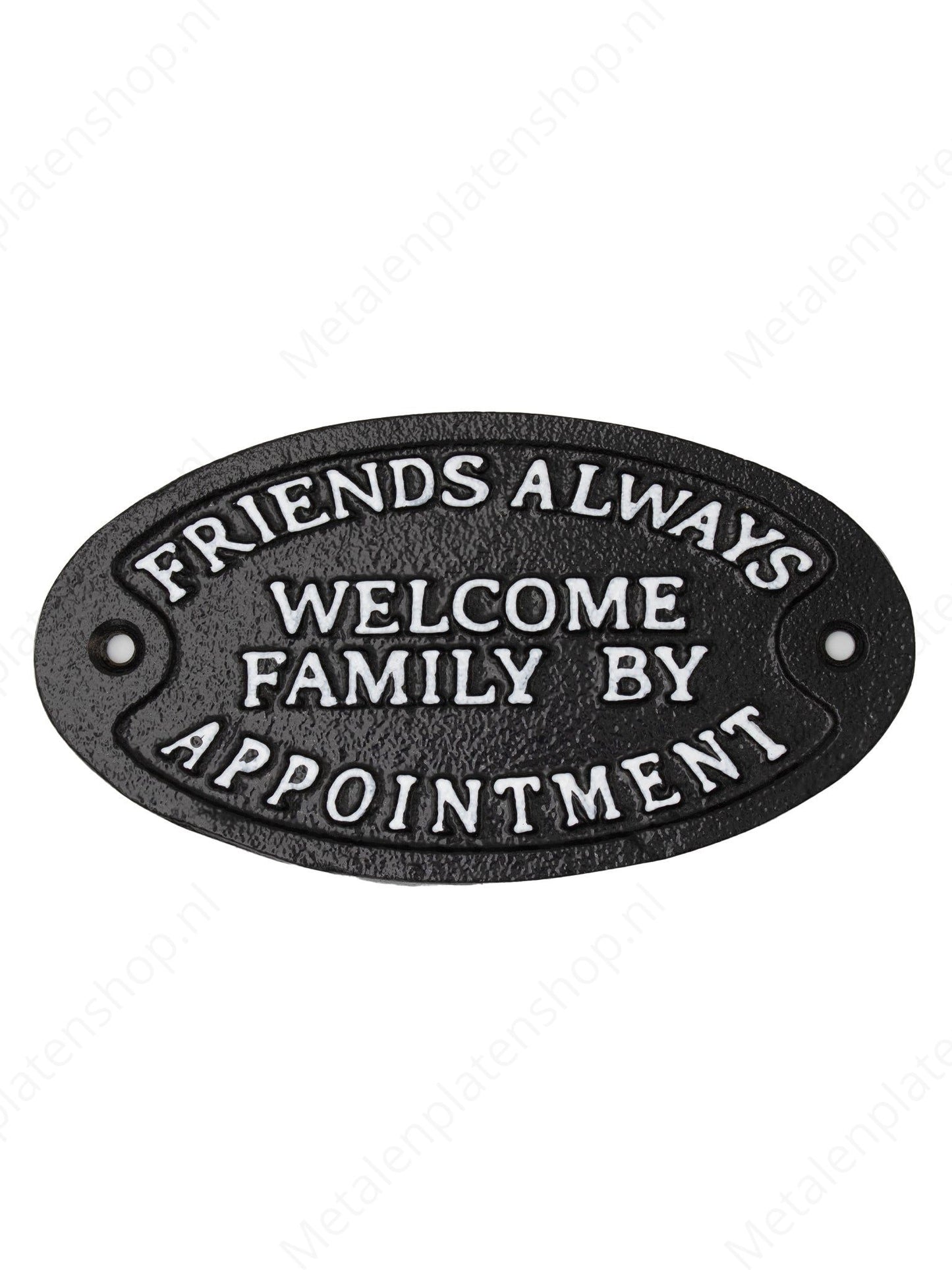 Friends Always Welcome. Family by Appointment - Aluminum Sign - 17x9cm