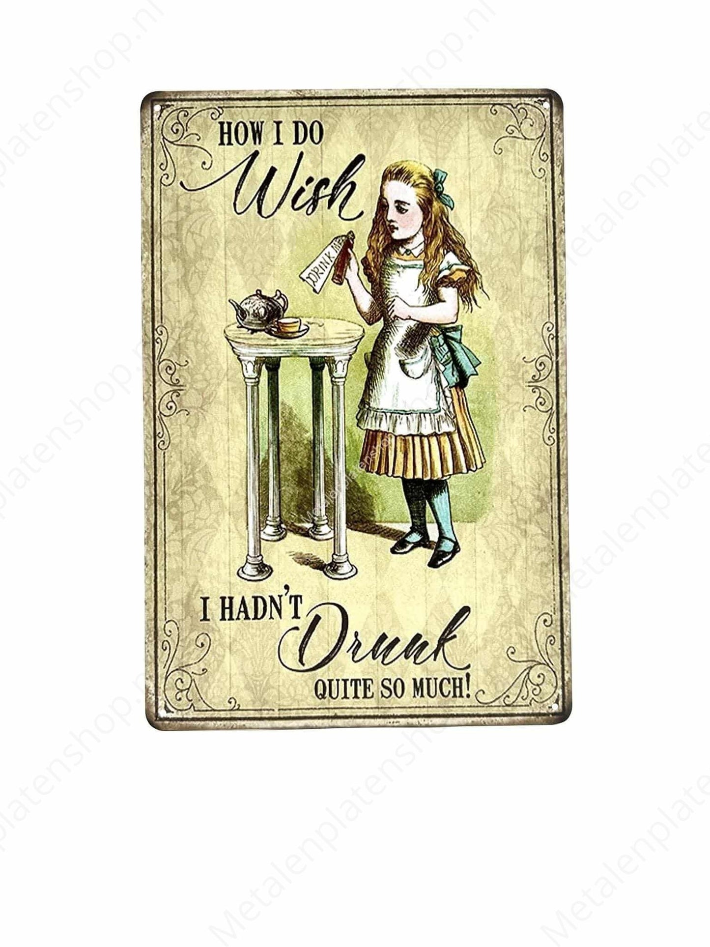 How do I wish I didn't drink so much - Metal Wall Sign