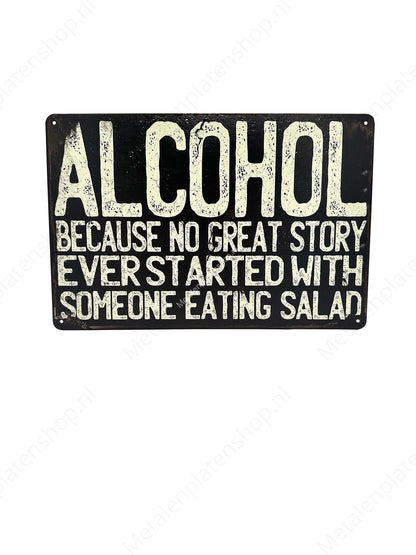 Alkohol, weil keine großartige Geschichte mit Salat begann! - Metallwandschild