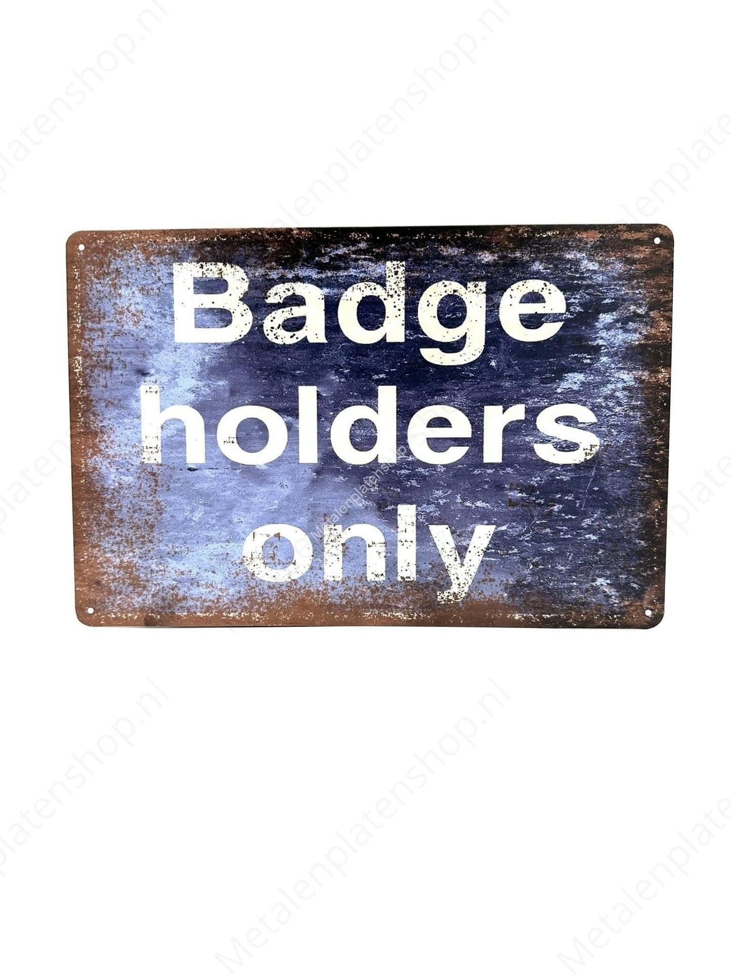 Badge Holders Only - Metal Wall Sign