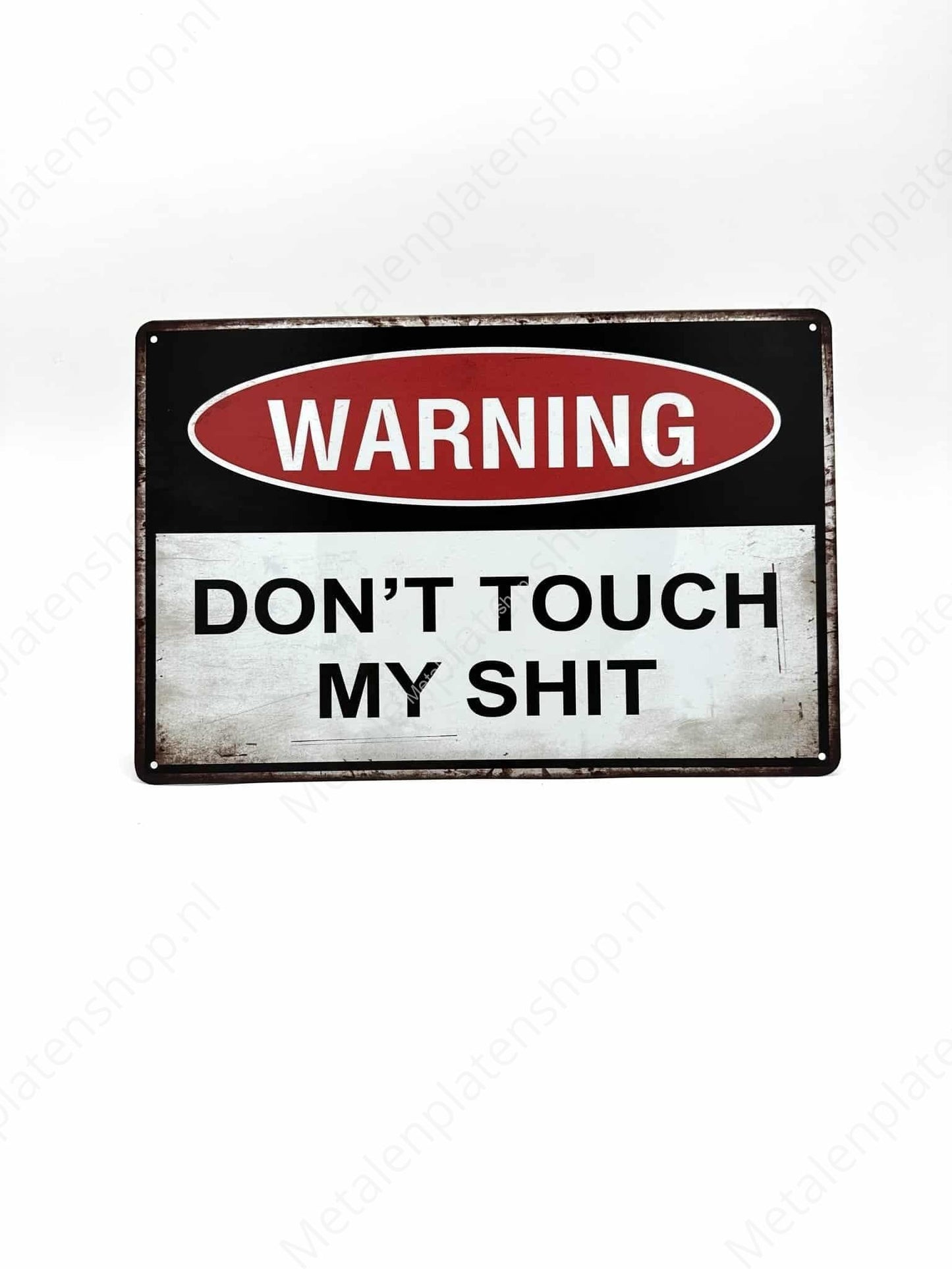 Warning - Don't Touch my shit - Metalen Wandbord