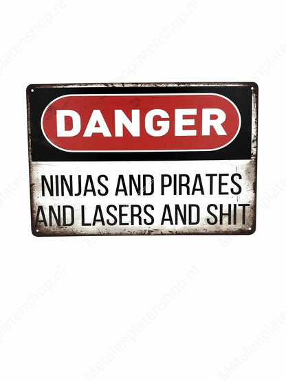 Gefahr - Ninjas und Piraten und Laser und Scheiße - Metallwandschild
