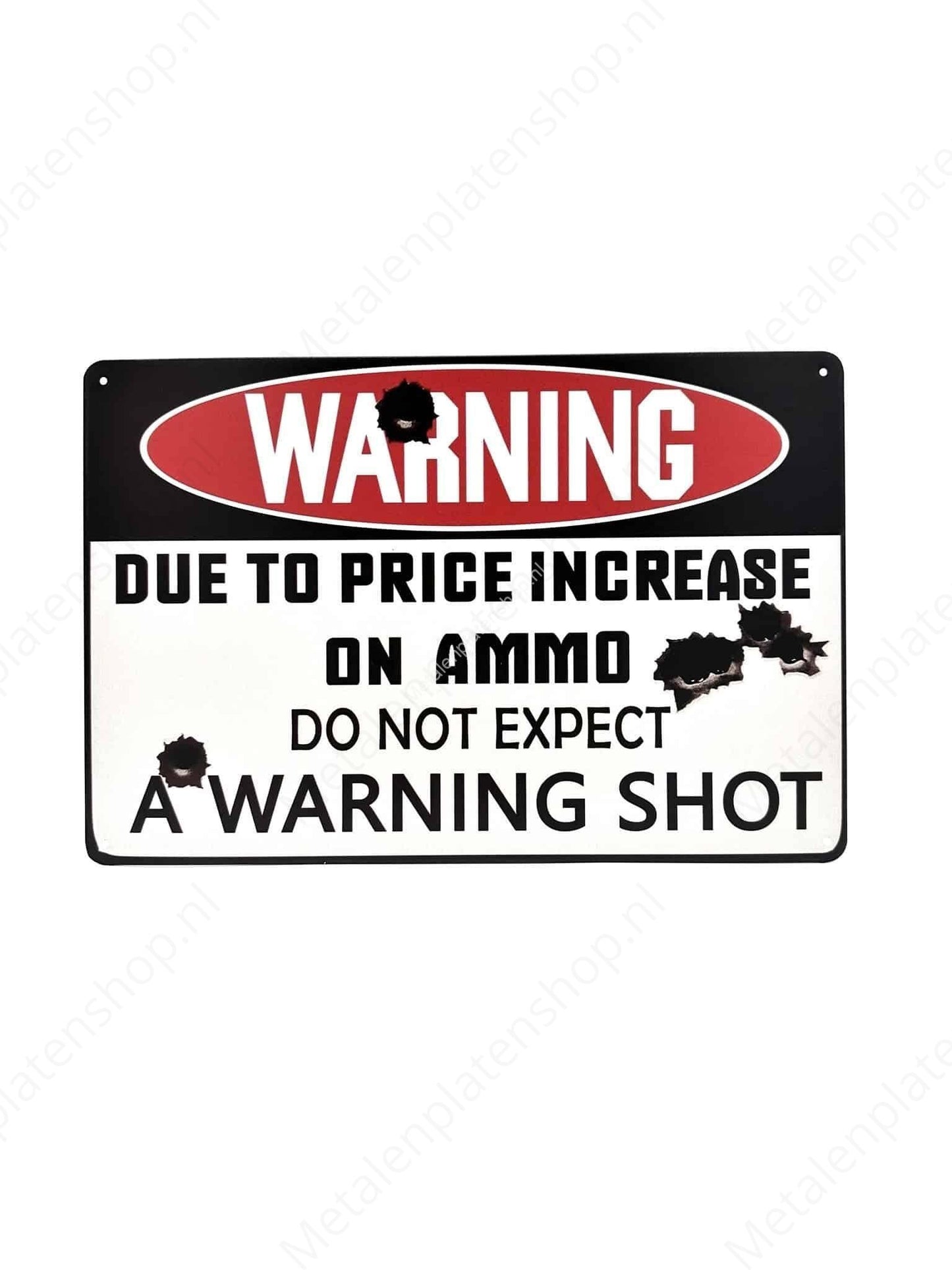 Warning - Due to price increase on ammo do not expect a warning shot - Metal Wall Sign