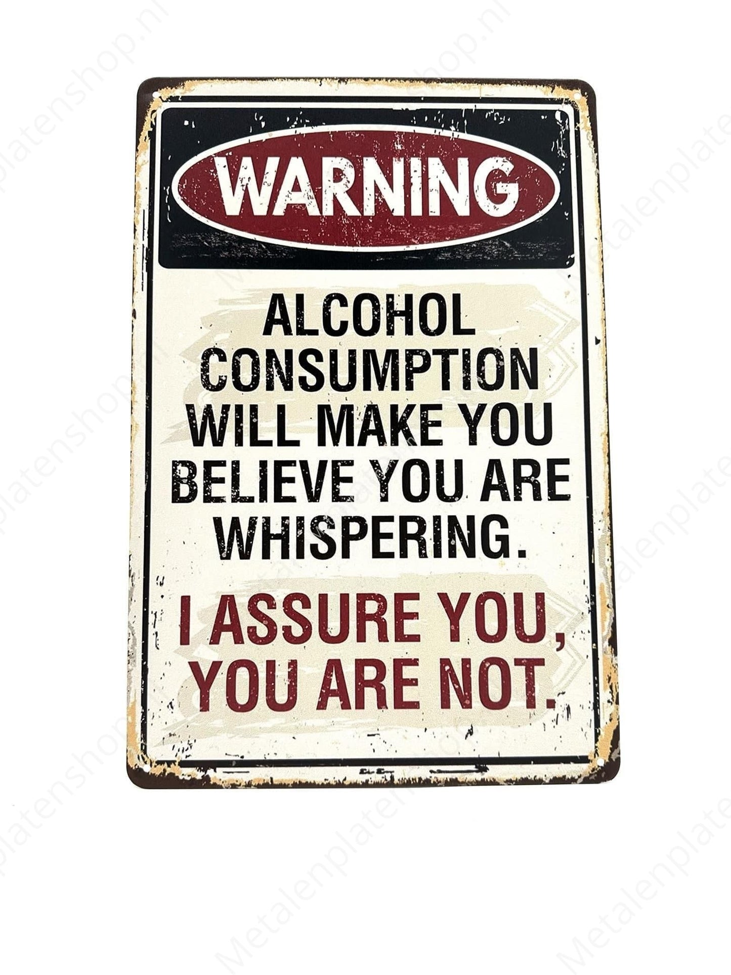 Warning - Alcohol Will Make You Believe You Are Whispering - Metal Wall Sign