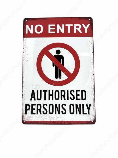 No entry - Authorized Persons Only - Metal Wall Sign