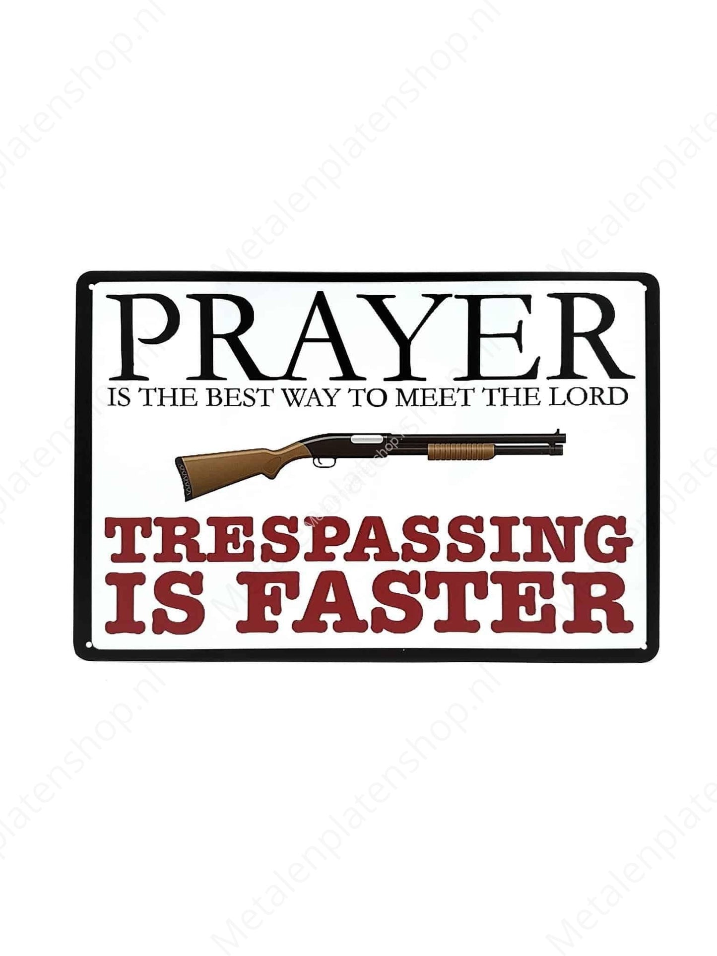 Prayer Trespassing is Faster - Metal Wall Sign