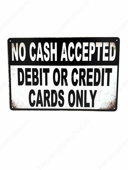 No Cash Accepted - Debit or Credit Only - Metal Wall Sign