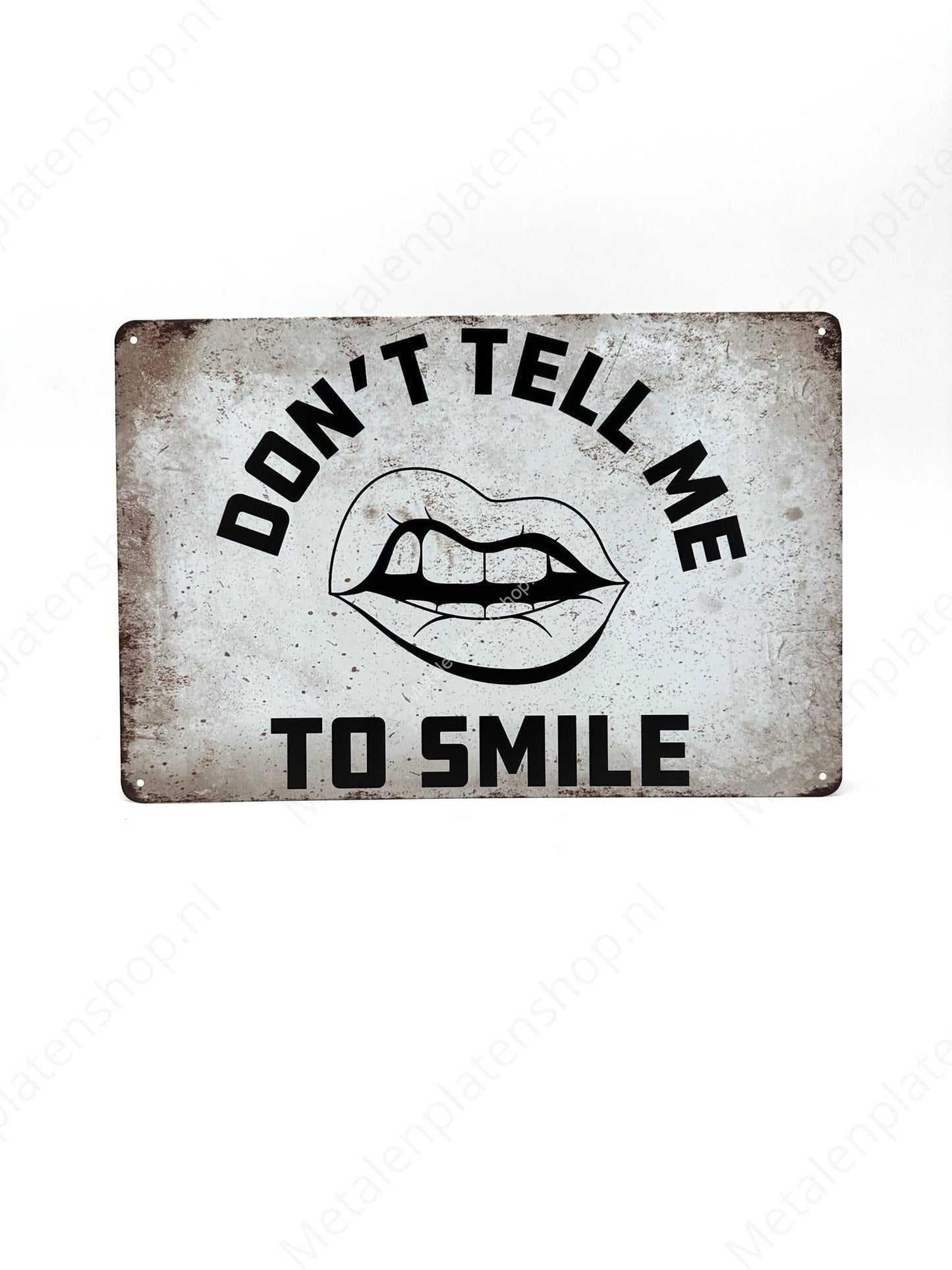 Don't tell me to smile - Metal Wall Sign