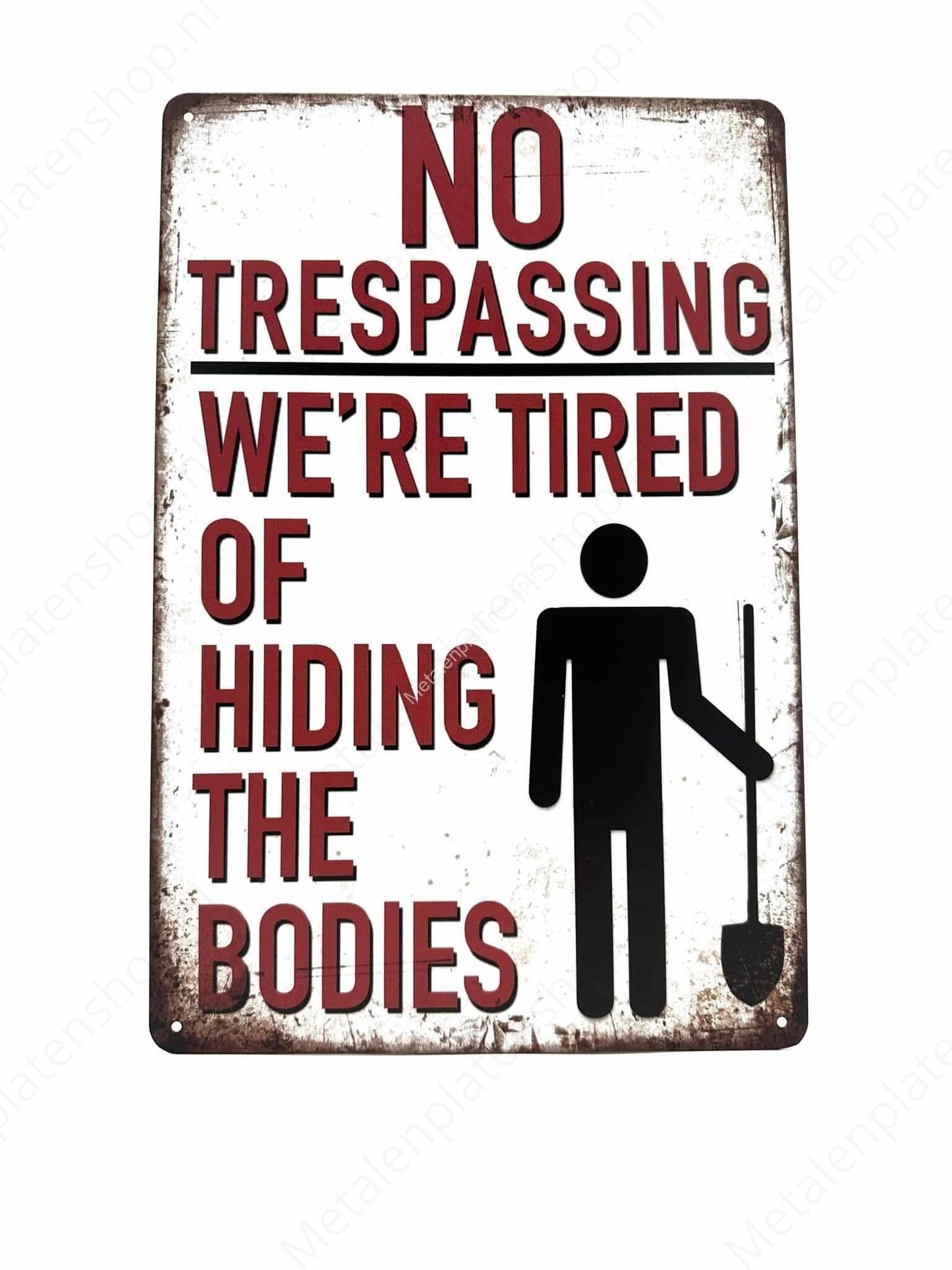 No Trespassing - Tired of hiding the bodies #2 - Metalen Wandbord