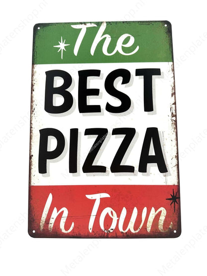 The best Pizza in Town - Metal Wall Sign