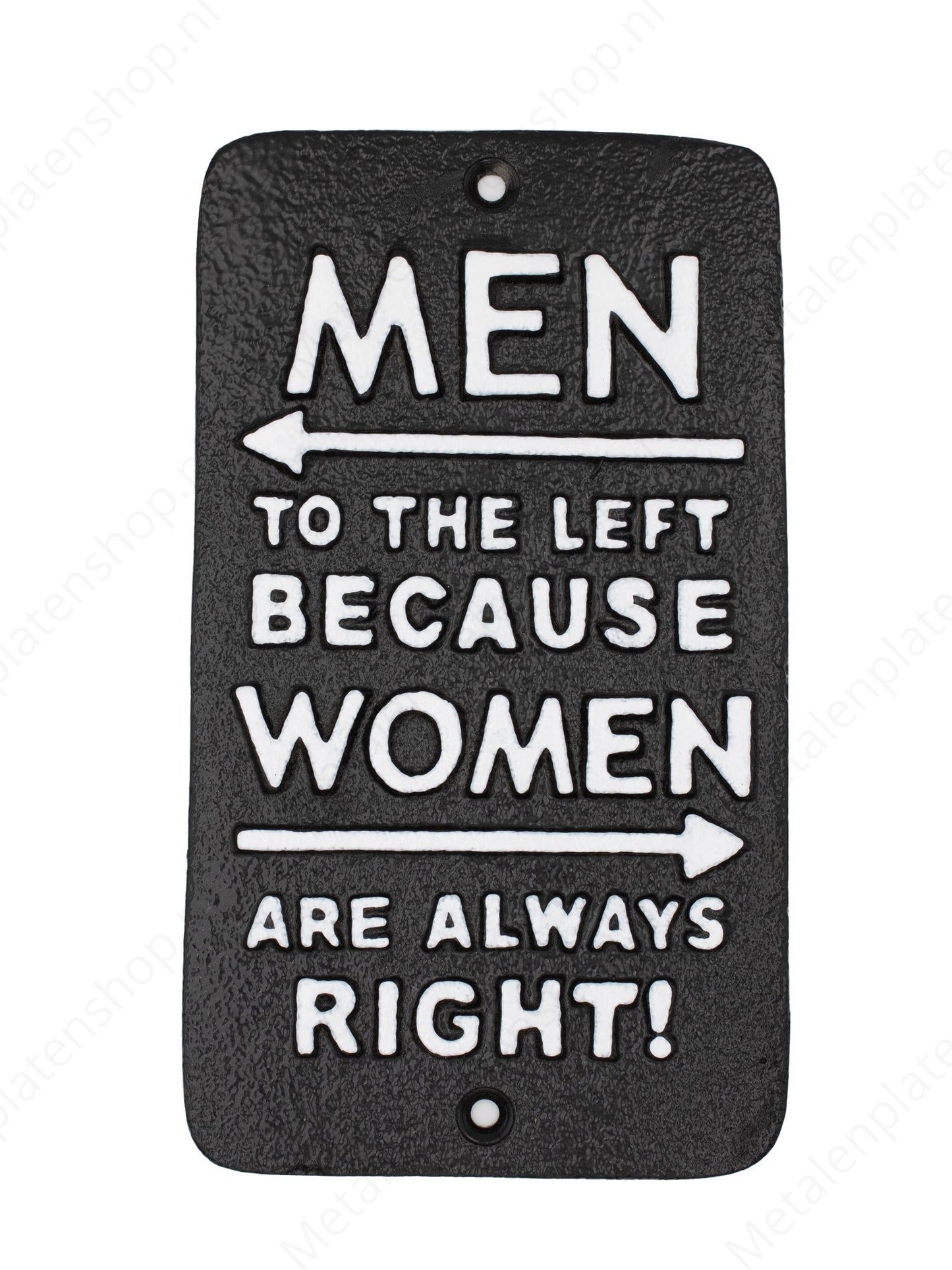Men to the left because Women are always right - Cast Iron Sign - 21x12cm